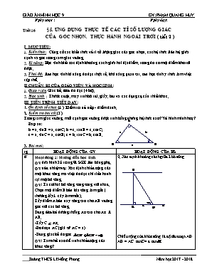 Giáo án Hình học Lớp 9 - Tiết 16 Ứng dụng thực tế các tỉ số lượng giác của góc nhọn. Thực hành ngoài trời (Tiết 2) - Năm học 2017-2018 - Phạm Quang Huy